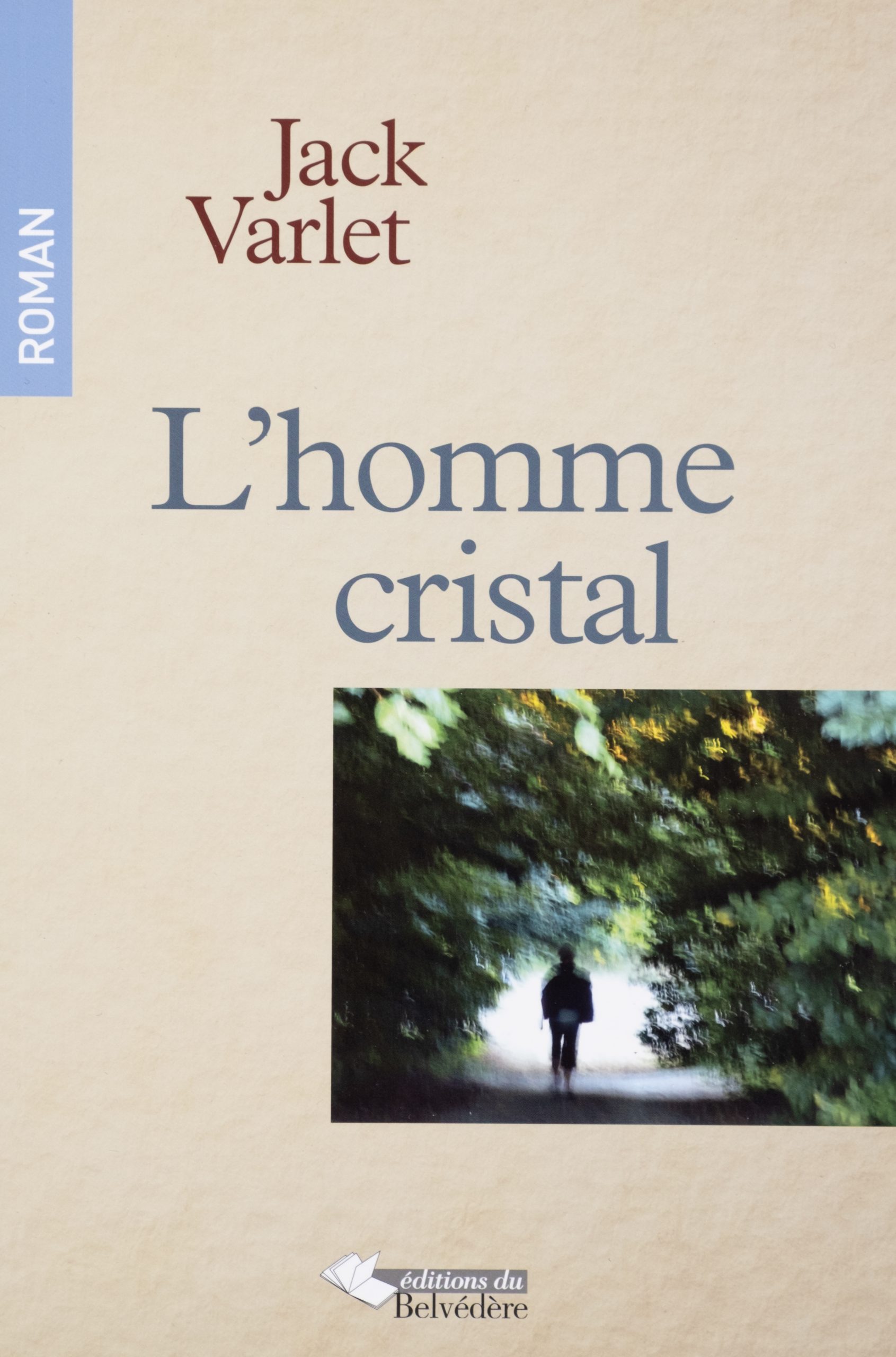 Jack Varlet, roman - L'homme cristal